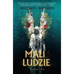 MALI LUDZIE Michael Hughes - Prószyński