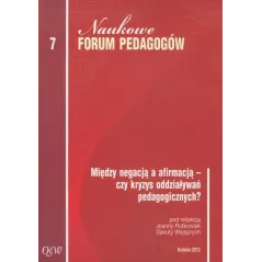 MIĘDZY NEGACJĄ A AFIRMACJĄ – CZY KRYZYS ODDZIAŁYWAŃ PEDAGOGICZNYCH? Danuta Wajsprych, Joanna Rutkowiak - Impuls