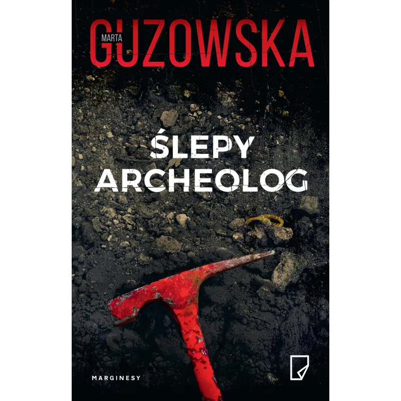 ŚLEPY ARCHEOLOG Marta Guzowska - Marginesy ŚLEPY ARCHEOLOG Marta Guzowska - Marginesy