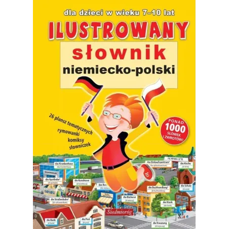ILUSTROWANY SŁOWNIK NIEMIECKO-POLSKI DLA DZIECI W WIEKU 7-10 LAT - Siedmioróg