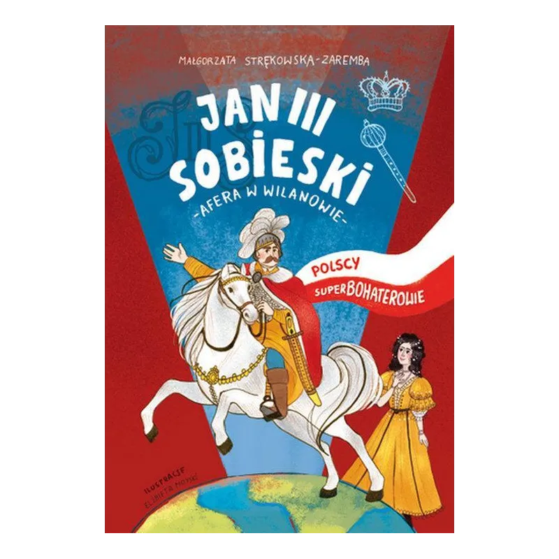 JAN III SOBIESKI. POLSCY SUPERBOHATEROWIE - Wydawnictwo RM