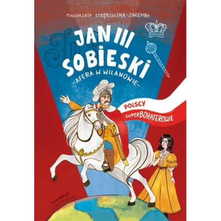 Jan Iii Sobieski. Polscy Superbohaterowie Jan Iii Sobieski. Polscy Superbohaterowie