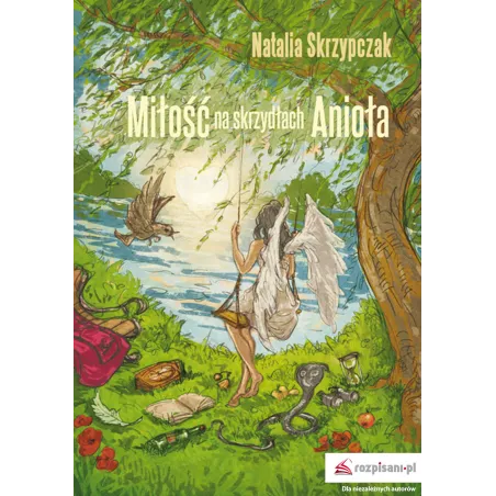 MIŁOŚĆ NA SKRZYDŁACH ANIOŁA Natalia Skrzypczak - Rozpisani.pl