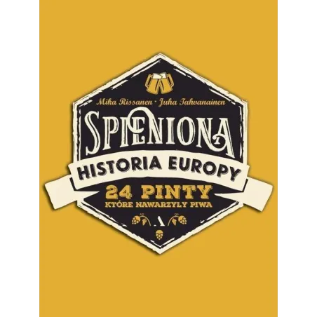 SPIENIONA HISTORIA EUROPE. 24 PINTY, KTÓRE NAWARZYŁY PIWA Mika Rissanen - Agora
