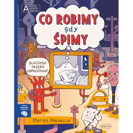 Co Robimy Gdy Śpimy. Chcę Wiedzieć Więcej. Akademia Mądrego Dziecka