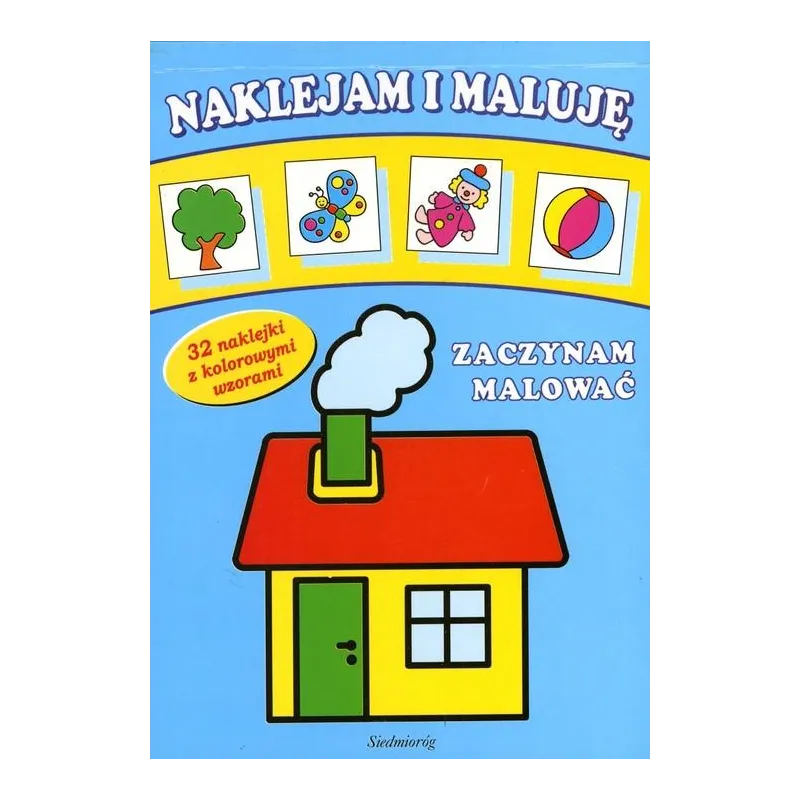 Naklejam i maluję Zaczynam malować 32 naklejki z kolorowymi wz Iwona Gawryś Naklejam i maluję Zaczynam malować 32 naklejki z kolorowymi wz Iwona Gawryś