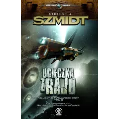 UCIECZKA Z RAJU POLA DAWNO ZAPOMNIANYCH BITEW 2 Robert J. Szmidt - Rebis