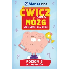 ĆWICZ SWÓJ MÓZG. ŁAMIGŁÓWKI DLA DZIECI. POZIOM 3 - DLA EKSPERTÓW - Olesiejuk