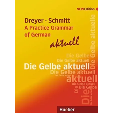 A PRACTICE GRAMMAR OF GERMAN Hilke Dreyer, Richard Schmitt, Liz Nicholson-Goldman - Hueber Verlag
