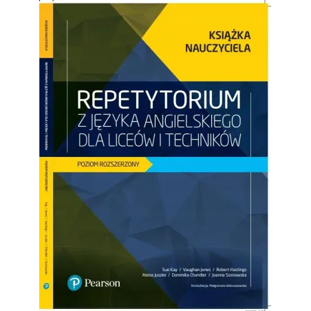 REPETYTORIUM Z JĘZYKA ANGIELSKIEGO POZIOM ROZSZERZONY KSIĄŻKA NAUCZYCIELA Sue Kay, Vaughan Jones - Pearson
