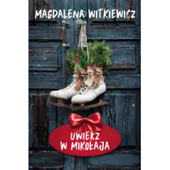 UWIERZ W MIKOŁAJA Magdalena Witkiewicz - Filia