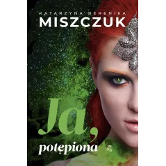 Ja potępiona wyd. 2 Katarzyna Berenika Miszczuk