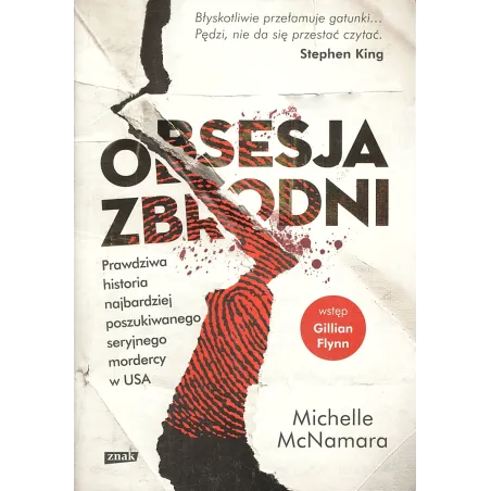 OBSESJA ZBRODNI PRAWDZIWA HISTORIA NAJBARDZIEJ POSZUKIWANEGO SERYJNEGO MORDERCY W USA Michelle McNamara - Znak
