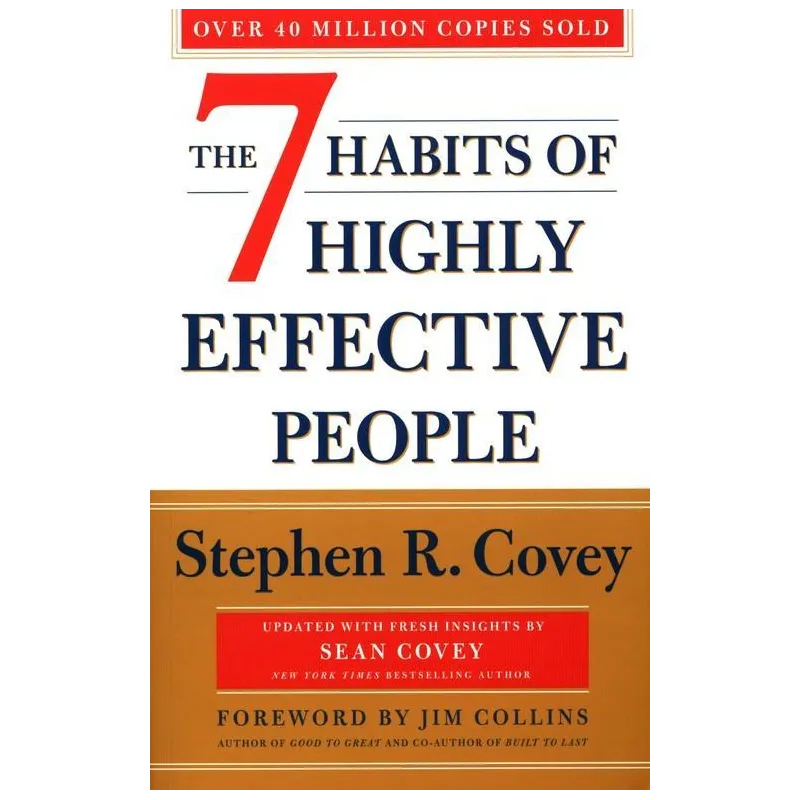 THE 7 HABITS OF HIGHLY EFFECTIVE PEOPLE REVISED AND UPDATED Stephen R. Covey - Simon & Schuster