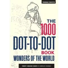 THE 1000 DOT-TO-DOT BOOK WONDERS OF THE WORLD: TWENTY AMAZING SIGHTS TO COMPLETE YOURSELF