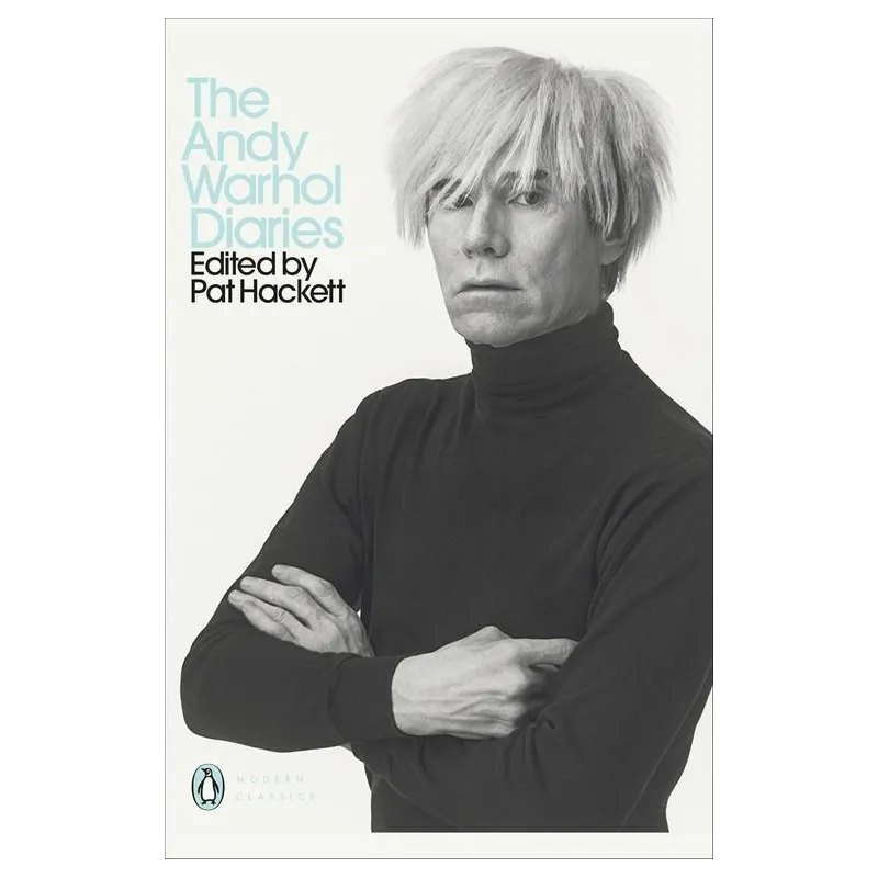 THE ANDY WARHOL DIARIES EDITED BY PAT HACKETT Andy Warhol - Penguin Books THE ANDY WARHOL DIARIES EDITED BY PAT HACKETT Andy Warhol - Penguin Books
