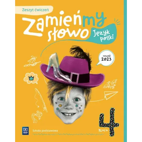 Zamieńmy Słowo. Język Polski. Zeszyt Ćwiczeń Klasa 4 Szkoła Podstawowa