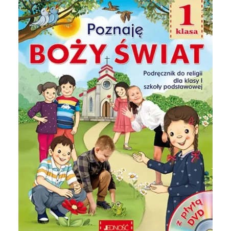 Poznaję Boży Świat. Podręcznik Do Religii Dla Klasy 1 Szkoły Podstawowej