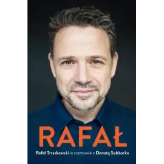 RAFAŁ. RAFAŁ TRZASKOWSKI W ROZMOWIE Z DONATĄ SUBBOTKO