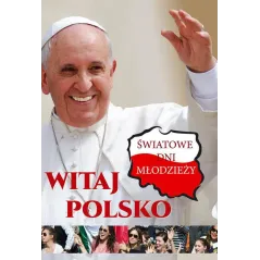 WITAJ POLSKO ŚWIATOWE DNI MŁODZIEŻY - Arti