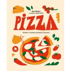PIZZA. PRZEPISY I TECHNIKI ZNANEGO PIZZAIOLO
