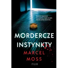 MORDERCZE INSTYNKTY Marcel Moss