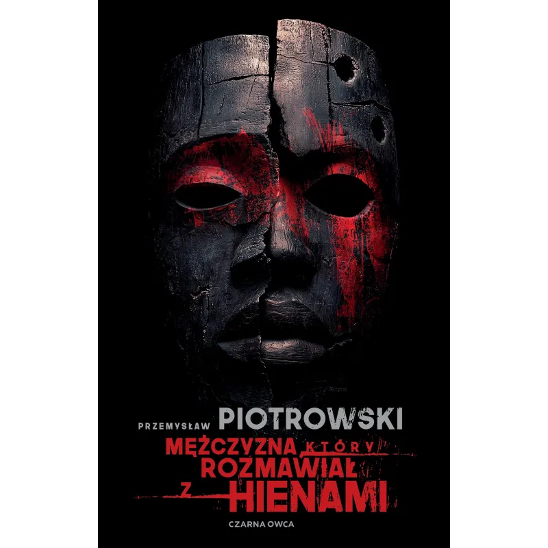 Mężczyzna który rozmawiał z hienami Przemysław Piotrowski
