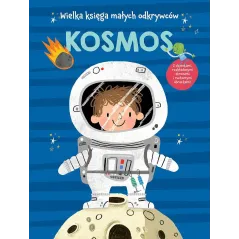 KOSMOS. WIELKA KSIĘGA MAŁYCH ODKRYWCÓW