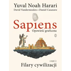 FILARY CYWILIZACJI. SAPIENS. OPOWIEŚĆ GRAFICZNA. TOM 2 WYD. 2022