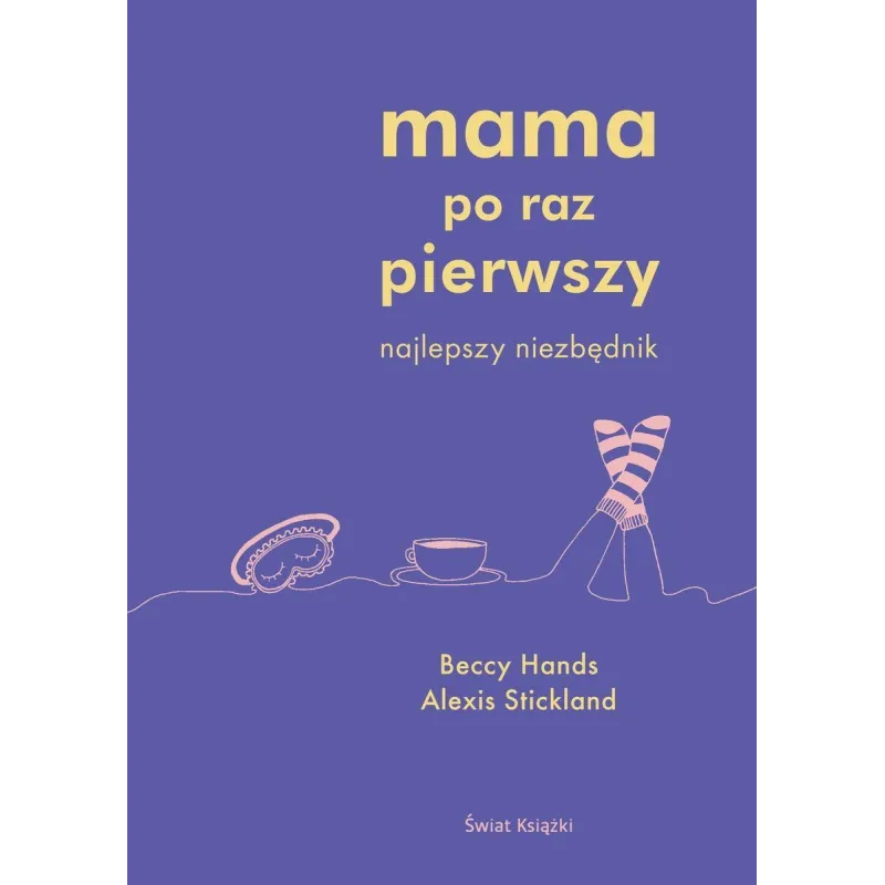 MAMA PO RAZ PIERWSZY. NAJLEPSZY NIEZBĘDNIK - Świat Książki