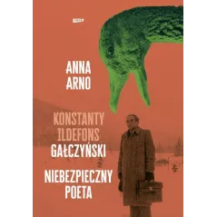 KONSTANTY ILDEFONS GAŁCZYŃSKI NIEBEZPIECZNY POETA