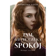 Tam gdzie czeka spokój. Bieszczady. Tom 1 Katarzyna Fiołek