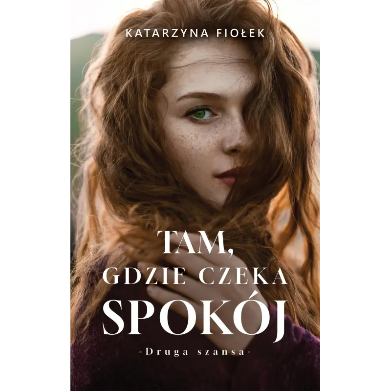 Tam gdzie czeka spokój. Bieszczady. Tom 1 Katarzyna Fiołek Tam gdzie czeka spokój. Bieszczady. Tom 1 Katarzyna Fiołek