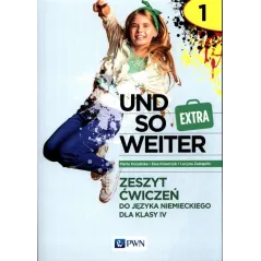 UND SO WEITER EXTRA 1 ZESZYT ĆWICZEŃ 4 Marta Kozubska - PWN