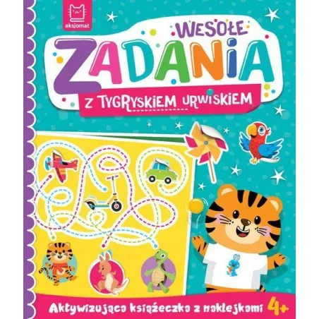 Wesołe Zadania Z Tygryskiem Urwiskiem. Aktywizująca Książeczka Z Naklejkami 4+