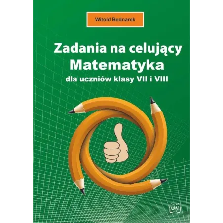 Zadania Na Celujący. Matematyka Dla Uczniów Klasy Vii I Viii