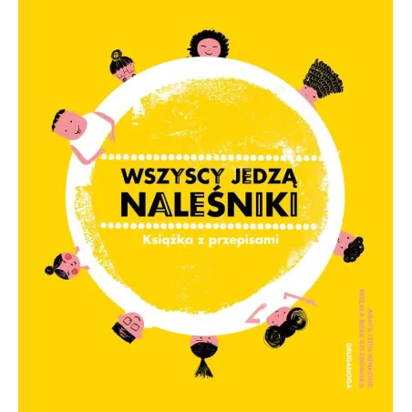 WSZYSCY JEDZĄ NALEŚNIKI. KSIĄŻKA Z PRZEPISAMI Agata Loth-Ignaciuk - DrugaNoga