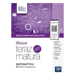 MATEMATYKA. NOWA TERAZ MATURA ZBIÓR ZADAŃ MATURALNYCH POZIOM PODSTAWOWY