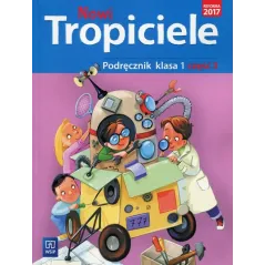 NOWI TROPICIELE PODRĘCZNIK KLASA 1 CZĘŚĆ 3 EDUKACJA WCZESNOSZKOLNA