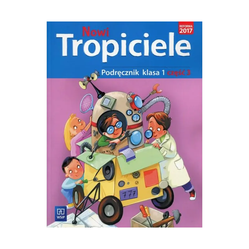 NOWI TROPICIELE PODRĘCZNIK KLASA 1 CZĘŚĆ 3 EDUKACJA WCZESNOSZKOLNA
