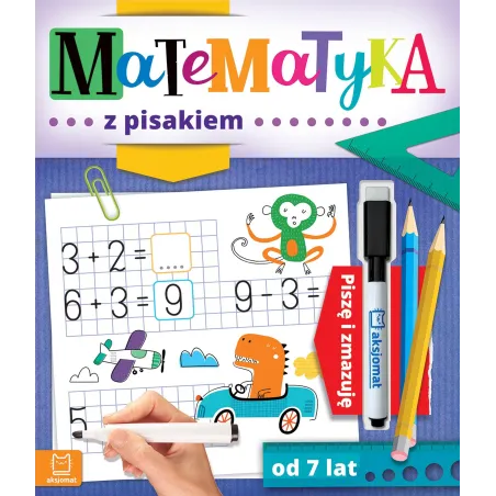 Matematyka Z Pisakiem. Piszę I Zmazuję 7+