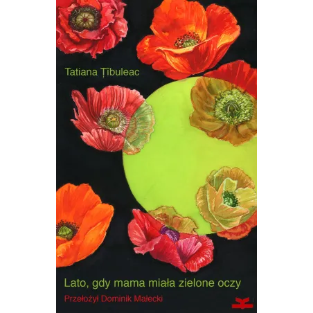 Lato gdy mama miała zielone oczy Tatiana Țibuleac