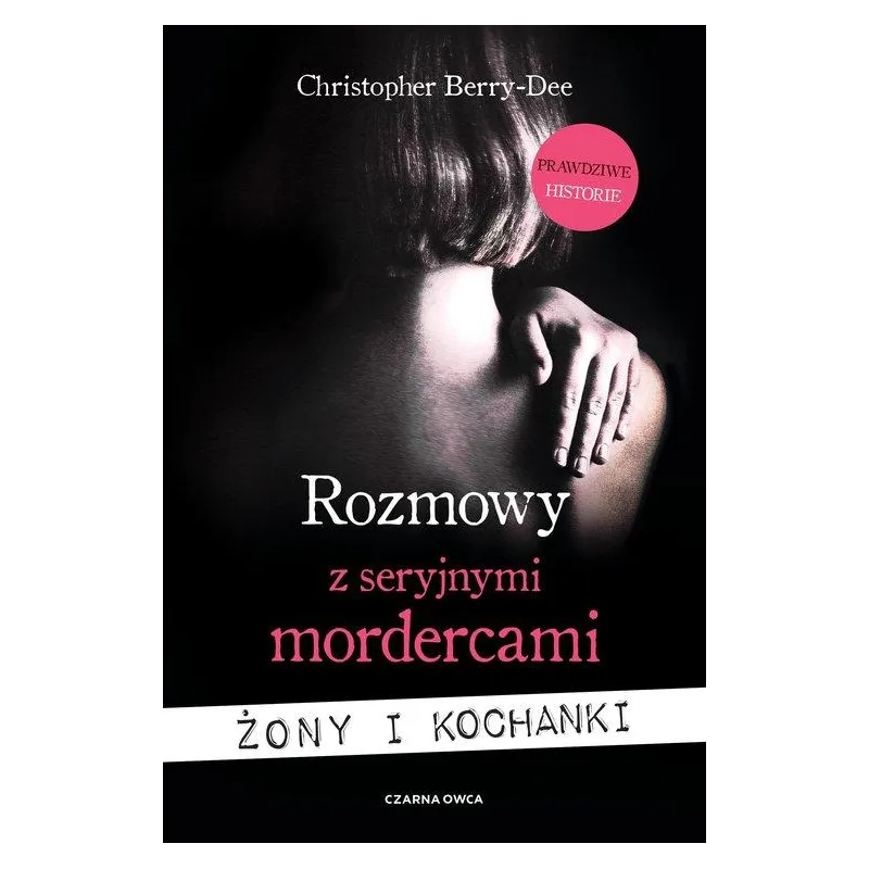 ROZMOWY Z SERYJNYMI MORDERCAMI. ŻONY I KOCHANKI