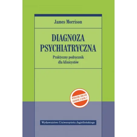 Diagnoza Psychiatryczna. Praktyczny Podręcznik Dla Klinicystów  James Morrison