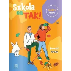 SZKOŁA NA TAK! PODRĘCZNIK DLA KLASA 1 CZĘŚĆ 1