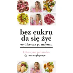 BEZ CUKRU DA SIĘ ŻYĆ, CZYLI KETOZA PO MOJEMU