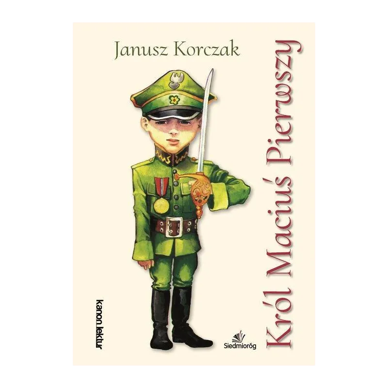 KRÓL MACIUŚ PIERWSZY Janusz Korczak - Siedmioróg