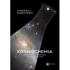 KOSMOCHEMIA. EWOLUCJA I BUDOWA WSZECHŚWIATA