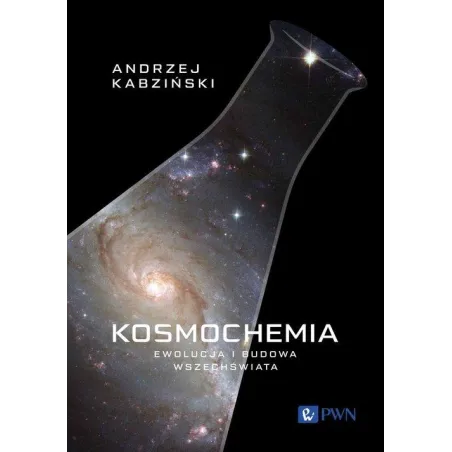 KOSMOCHEMIA. EWOLUCJA I BUDOWA WSZECHŚWIATA