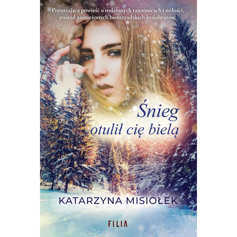 ŚNIEG OTULIŁ CIĘ BIELĄ Katarzyna Misiołek - Filia